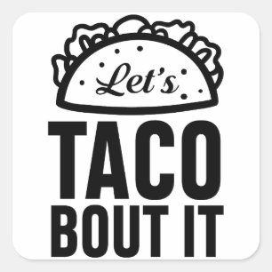 Sticker Carré Taco Bout It