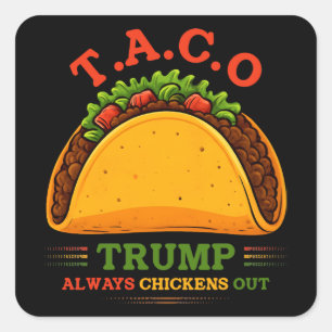Sticker Carré Taco Trump chasse toujours les poulets amusants