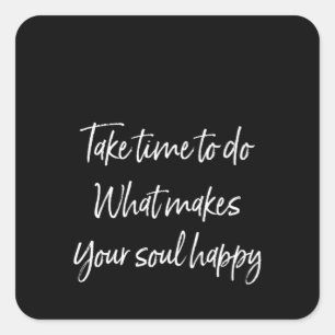 Sticker Carré take to do what makes your soul happy