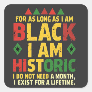 Sticker Carré Tant que je suis Noir, je suis Historique