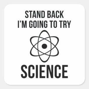 Sticker Carré Tenez-moi retourne pour essayer la Science