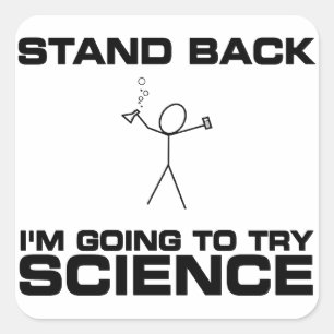Sticker Carré Tenez-moi retourne pour essayer la Science