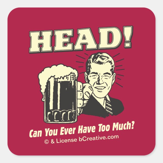 Sticker Carré Tête : Pouvez-Vous Jamais Avoir Trop De Choses ? (Devant)