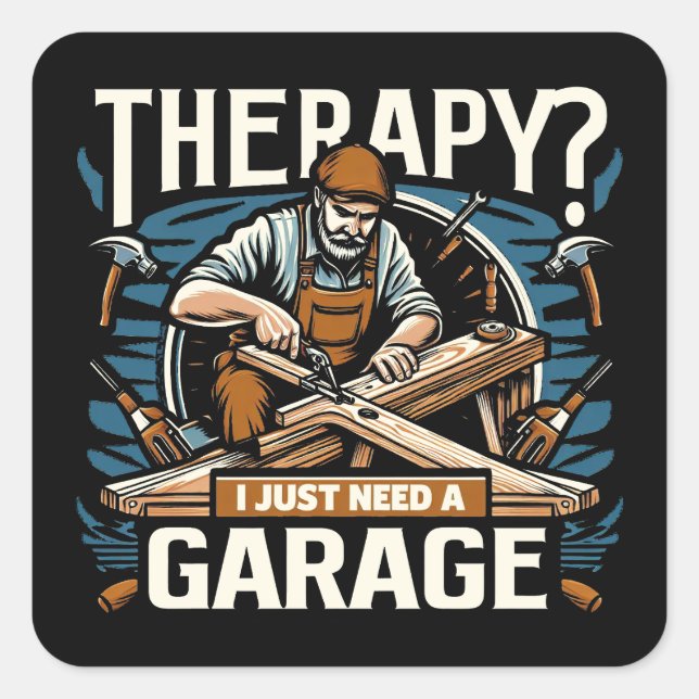 Sticker Carré Thérapie ? J'Ai Juste Besoin D'Un Garage (Devant)