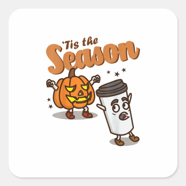 Sticker Carré Tis The Season Hate Pumpkin Spice Latte Halloween  (Devant)