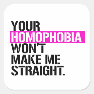 Sticker Carré Ton homophobie ne me rendra pas hétéro
