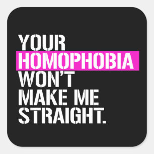 Sticker Carré Ton homophobie ne me rendra pas hétéro