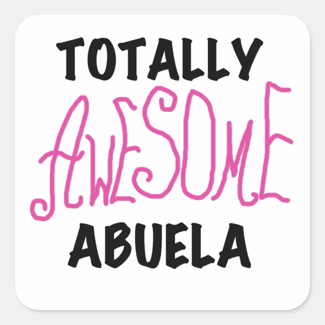 Sticker Carré Totalement génial Abuela Pink Tshirts et GIfts (Devant)