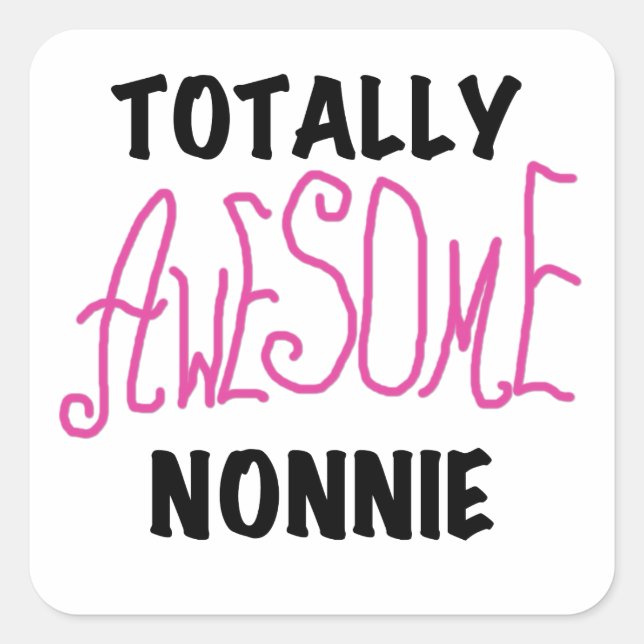 Sticker Carré Totalement génial Nonnie Pink Tshirts et cadeaux (Devant)