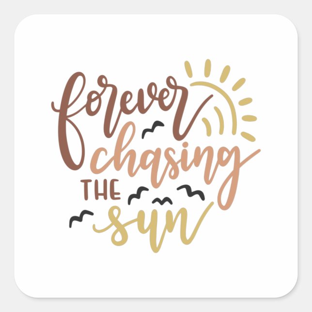 Sticker Carré Toujours à la recherche du soleil (Devant)