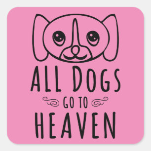 Sticker Carré Tous Les Chiens Vont Au Ciel