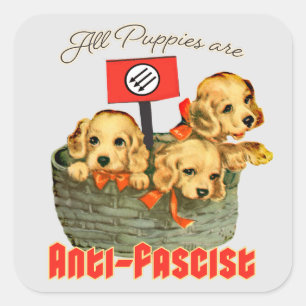 Sticker Carré Tous les Chiots sont anti-fascistes