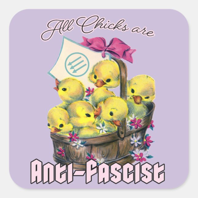 Sticker Carré Tous les poussins sont anti-fascistes (Devant)