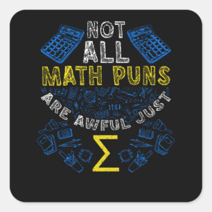 Sticker Carré Tous les puns maths ne sont pas affreux juste Somm