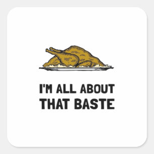 Sticker Carré Tout À Propos De Ce Baste