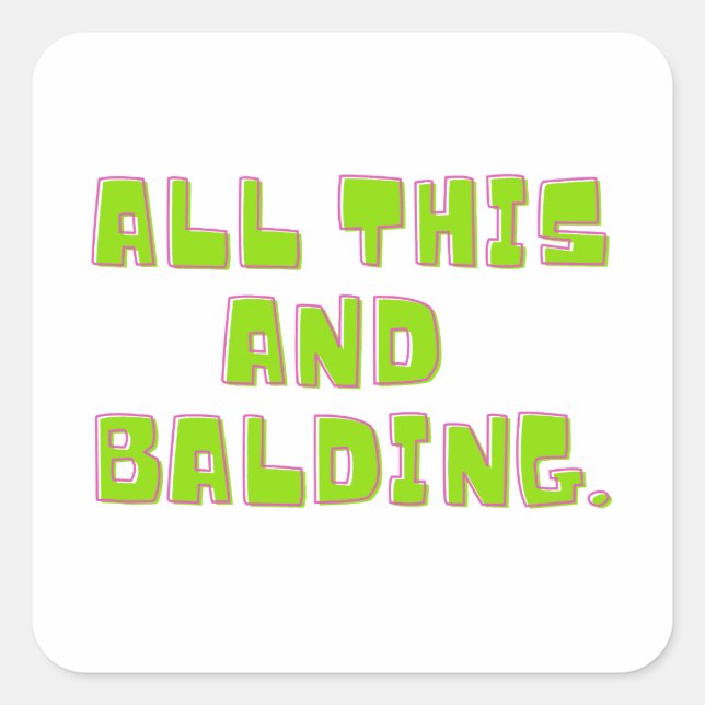 Sticker Carré Tout ça et Balding. (Devant)
