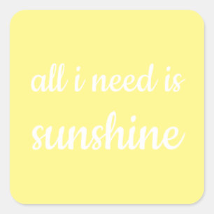 Sticker Carré Tout ce dont j'ai besoin c'est Sunshine Yellow Sui