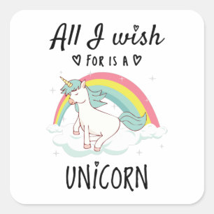 Sticker Carré Tout ce que je souhaite est une licorne