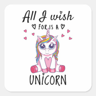 Sticker Carré Tout ce que je souhaite est une licorne