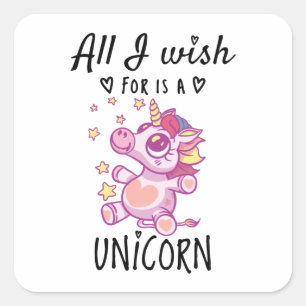 Sticker Carré Tout ce que je souhaite est une licorne