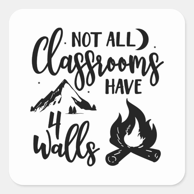 Sticker Carré Toutes les salles de classe n'ont pas quatre murs (Devant)