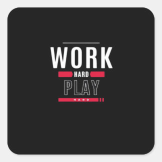 Sticker Carré Travailler dur Jouer dur classique Viral