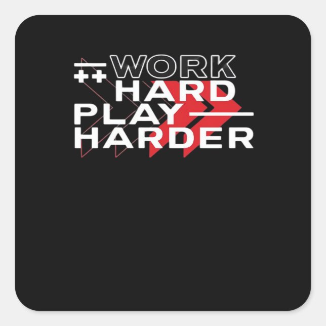 Sticker Carré Travailler dur Jouer Dur Motivationnel Jeu Hustant (Devant)