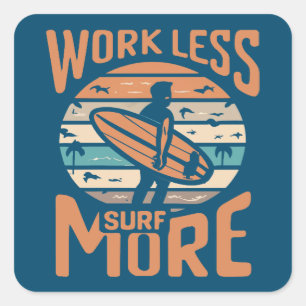 Sticker Carré Travailler moins de Surf plus