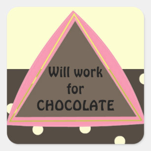 Sticker Carré Travaillera pour le chocolat