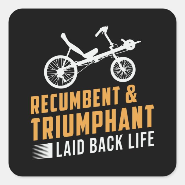 Sticker Carré Tricycle Recumbent & Triumphant Laid Back Life (Devant)