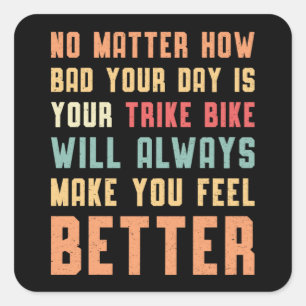 Sticker Carré Triker Votre Vélo De Trike Va Toujours Moteur Trik