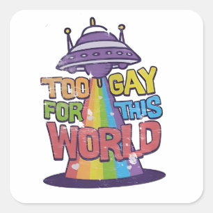 Sticker Carré Trop gay pour ce monde Drôle LGBT Alines UFO
