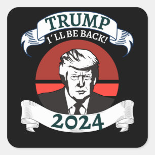 Sticker Carré Trum I will be Back 2024 Pro Trump