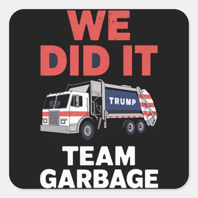 Sticker Carré Trump 2024 Truck Garbage Nous L'Avons Fait Équipe  (Devant)