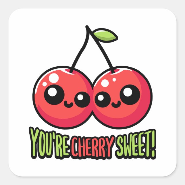 Sticker Carré Tu es Cherry Sweet ! Pun cerise mignonne (Devant)