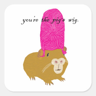 Sticker Carré Tu es la perruque du cochon