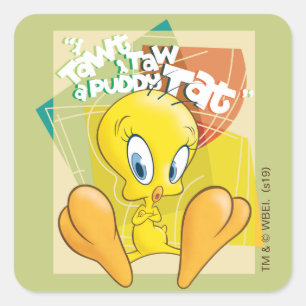 Sticker Carré TWEETY™ "J'Ai Dit Que J'Ai Donné Un Tat Puddy"