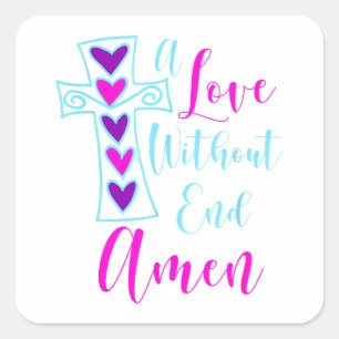 Sticker Carré Un amour sans fin Amen Jesus Citation inspirée Chr
