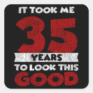 Sticker Carré Un Anniversaire de 35 ans m'a fait bonne apparence