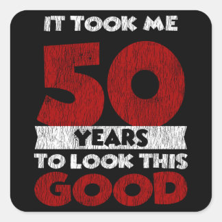 Sticker Carré Un Anniversaire de 50 ans m'a fait paraître bon 50