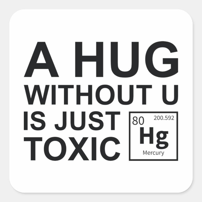 Sticker Carré Un Hug Sans U Est Juste Toxique (Devant)