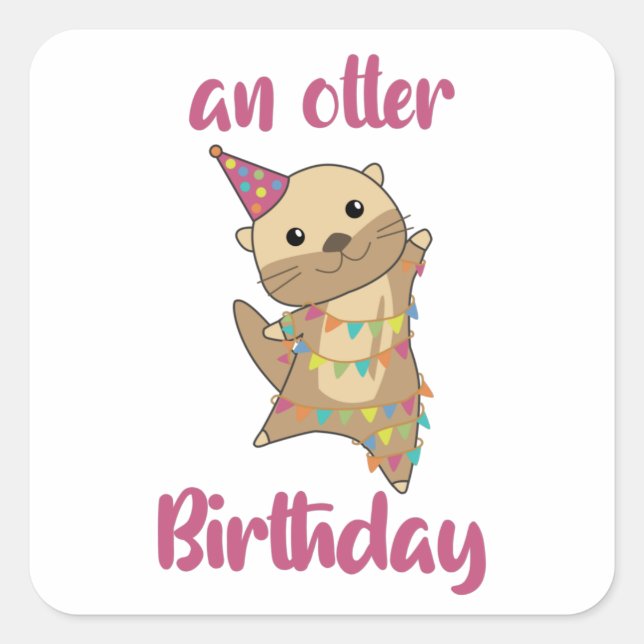 Sticker Carré Un Otter Anniversaire Souhaite Joli Otter Carré S (Devant)