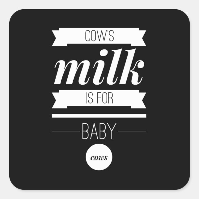 Sticker Carré Vaches Lait Est Pour Bébé Vaches Vegan (Devant)