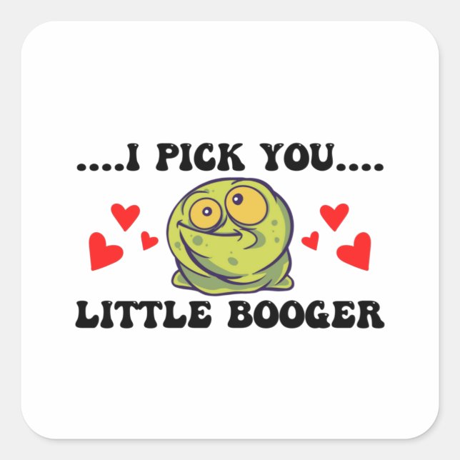 Sticker Carré Valentines Jour Drôle Je Vous Choisis Booger (Devant)
