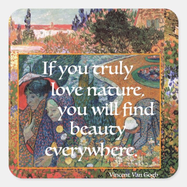 Sticker Carré Van Gogh cite : Si vous aimez vraiment la nature, (Devant)