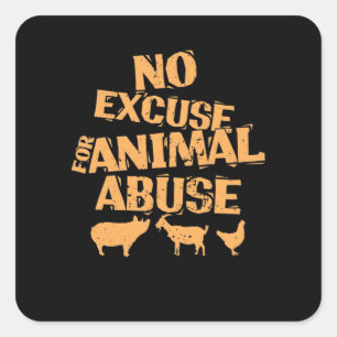 Sticker Carré Vegan "Pas d'excuse pour maltraiter les animaux"