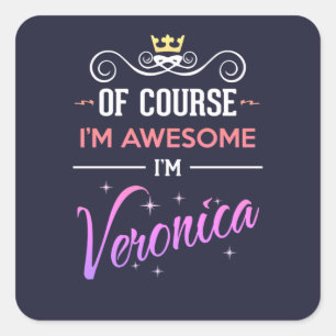 Sticker Carré Veronica Bien sûr Je suis un nom génial