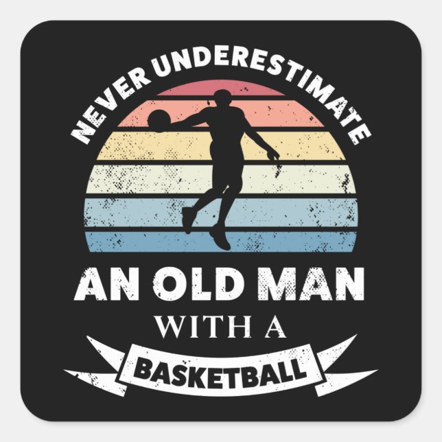 Sticker Carré Vieux homme avec Basketball Drôle Drôle Papa cadea (Devant)