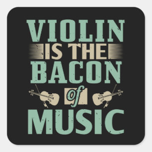 Sticker Carré Violon - Violon Est Le Bacon De La Musique