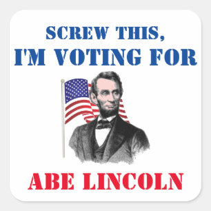 Sticker Carré Vissez ceci, je vote pour Abe Lincoln politique